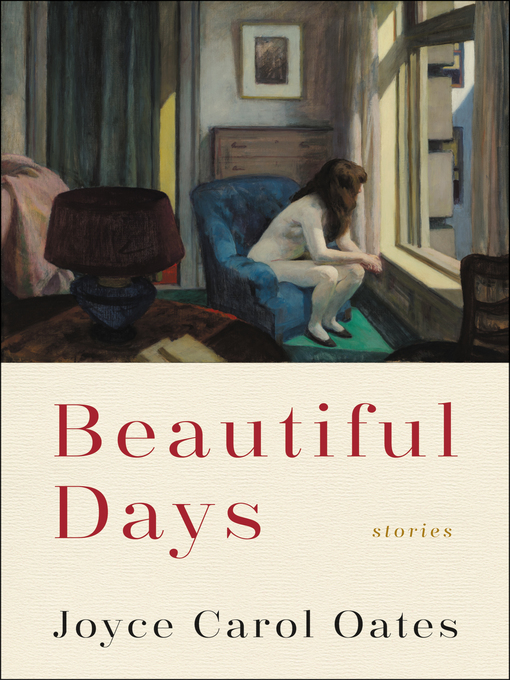 Title details for Beautiful Days by Joyce Carol Oates - Available